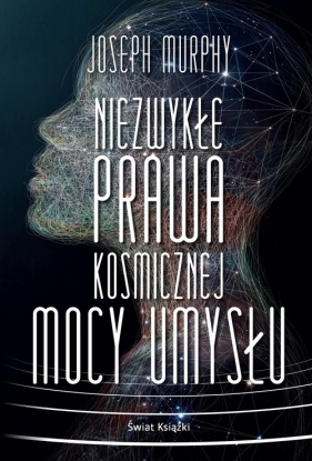 Niezwykłe prawa kosmicznej mocy umysłu - Joseph Murphy