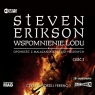 Wspomnienie lodu Część 2
	 (Audiobook) Steven Erikson