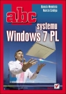 ABC systemu Windows 7 PL Danuta Mendrala, Marcin Szeliga
