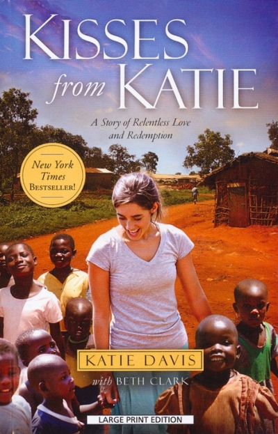 Kisses from Katie: A Story of Relentless Love and Redemption