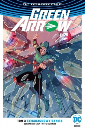 Green Arrow - Tom 3 - Otto Schmidt, Benjamin Percy