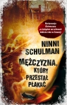 Mężczyzna który przestał płakać Schulman Ninni