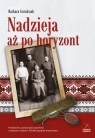 Nadzieja aż po horyzont Goralczuk Barbara