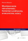 Wywłaszczenie nieruchomości. Komentarz praktyczny, orzecznictwo, wzory Marian Wolanin