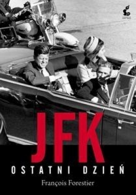 JFK Ostatni dzień - François Forestier