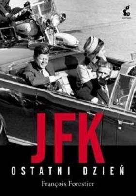 JFK Ostatni dzień - Forestier François
