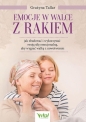 Emocje w walce z rakiem. Jak zbudować i wykorzystać swoją siłę emocjonalną, aby wygrać walkę z nowotworem - Grażyna Grace Tallar