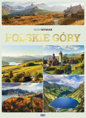 Polskie Góry. Nowy Wymiar - Opracowanie zbiorowe