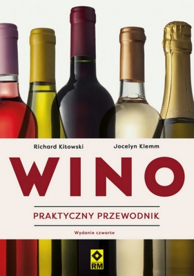 Wino Praktyczny przewodnik - Kitowski Richard, Klemm Jocelyn