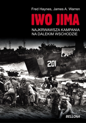 Iwo Jima Najkrwawsza kampania na dalekim wschodzie - Haynes Fred
