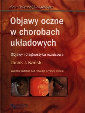 Objawy oczne w chorobach układowych - Jacek J. Kański