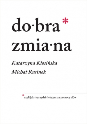 Dobra zmiana - Katarzyna Kłosińska, Rusinek Michał