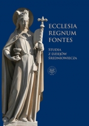 Ecclesia - Regnum - Fontes - Opracowanie zbiorowe