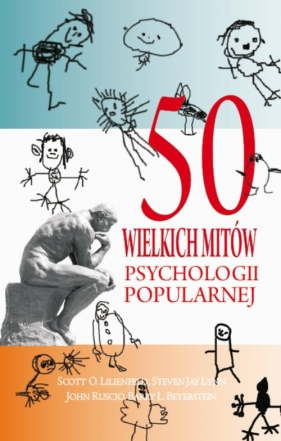 50 wielkich mitów psychologii popularnej - Steven Jay Lynn, Scott O. Lilienfeld