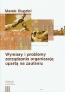 Wymiary i problemy zarządzania organizacją opartą na zaufaniu Bugdol Marek