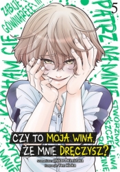 Czy to moja wina, że mnie dręczysz? #5 - Chikara Kimiduka