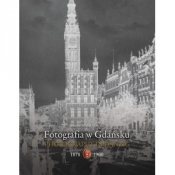 Fotografia w Gdańsku 1878-1900 - DUNAJSKI IRENEUSZ