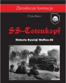 SS-Totenkopf. Historia Dywizji Waffen-SS 1940-1945 Chris Mann