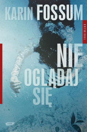 Nie oglądaj się - Fossum Karin