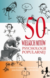 50 wielkich mitów psychologii popularnej - O. at all, Lilienfeld Scott