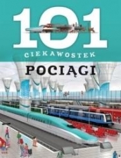 101 ciekawostek. Pociągi