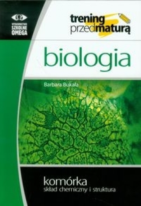 Biologia Komórka skład chemiczny i struktura - Bukała Barbara