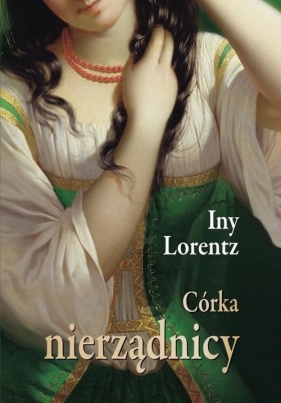 Córka nierządnicy - Iny Lorentz