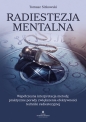 Radiestezja mentalna. Współczesna interpretacja metody, praktyczne porady zwiększenia efektywności techniki radiestezyjnej - Tomasz Sitkowski