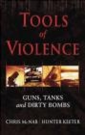 Tools of Violence - Chris McNab, Ch Mc Nab