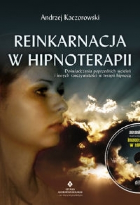 Reinkarnacja w hipnoterapii - Kaczorowski Andrzej