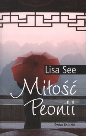 MIŁOŚĆ PEONII WYD.KIESZONKOWE 2012 - LISA SEE