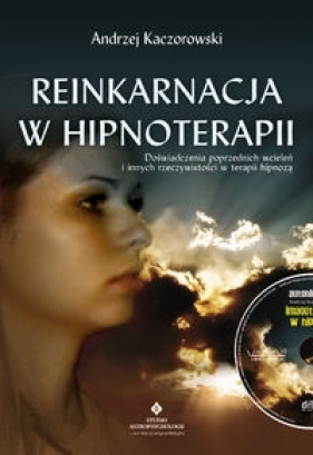 Reinkarnacja w hipnoterapii - Andrzej Kaczorowski