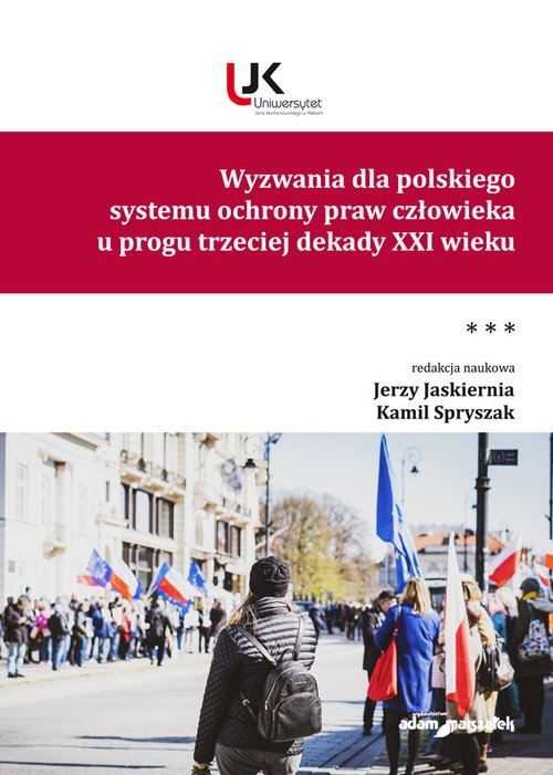 Wyzwania dla polskiego systemu ochrony praw człowieka u progu trzeciej dekady XXI wieku. Tom III