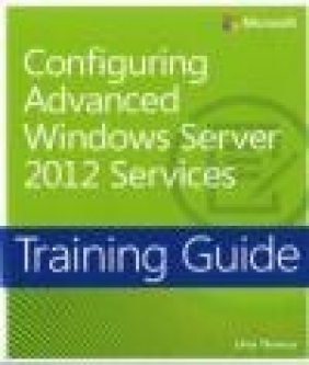 Configuring Windows Server 2012 Advanced Services Orin Thomas