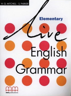 Live English Grammar Elementary - H. Q. Mitchell, Parker S.