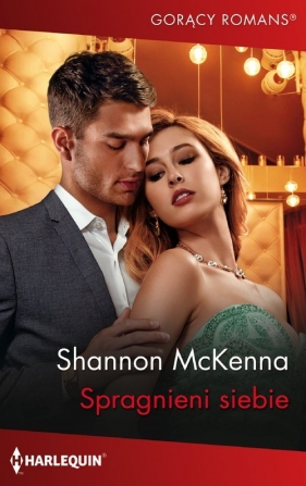 Spragnieni siebie / Gorący Romans 6 - Shannon McKenna