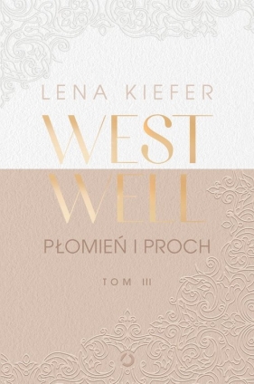 Westwell. Płomień i proch. Tom 3 - Lena Kiefer