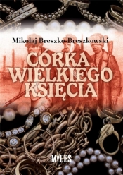 Córka wielkiego księcia - Breszko-Breszkowski Mikołaj 
