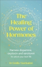 The Healing Power of Hormones - Emilia Vuorisalmi