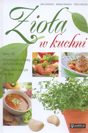 Zioła w kuchni - Aszkiewicz Ewa, Chojancka Romana, Wielgosz Teresa