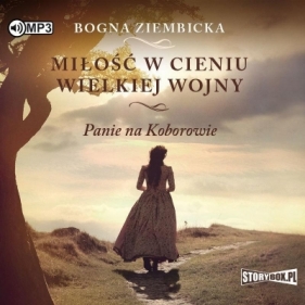 Miłość w cieniu wielkiej wojny audiobook - Ziembicka Bogna