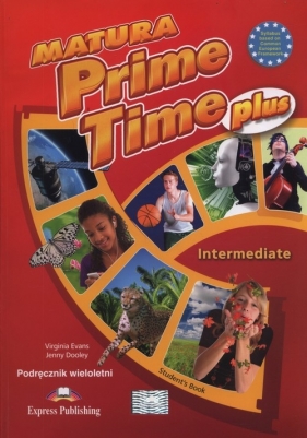 Matura Prime Time Plus Intermediate Podręcznik wieloletni - Evans Virginia, Dooley Jenny