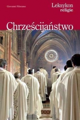 Leksykon Religie Chrześcijaństwo - Filoramo Giovanni