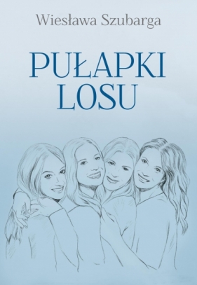Pułapki losu - Wiesława Szubarga
