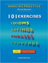 101 exercises. Idioms Sayings Phrases Proverbs. Język angielski Maciej Matasek