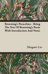 Browning's Paracelsus - Being The Text Of Browning's Poem With Introduction And Lee Margaret