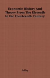 Economic History and Theory from the Eleventh to the Fourteenth Century