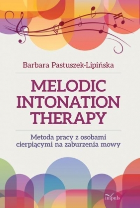 Metoda pracy z osobami cierpiącymi na zaburzenia mowy - Barbara Pastuszek-Lipińska