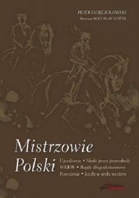 Mistrzowie Polski - Piotr Dzięciołowski
