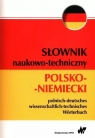 Słownik naukowo-techniczny polsko-niemiecki Opracowanie zbiorowe
